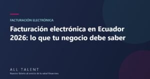 Facturación electrónica en Ecuador 2026: lo que tu negocio debe saber