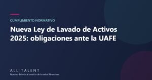 Nueva Ley de Lavado de Activos 2025: obligaciones ante la UAFE